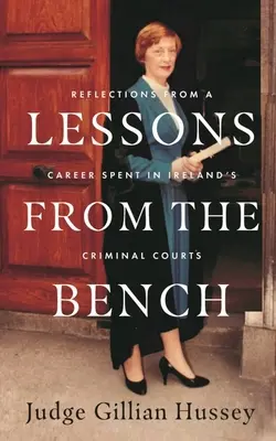 Lekcje z ławki: Refleksje z życia spędzonego w irlandzkich sądach karnych - Lessons from the Bench: Reflections from a Life Spent in Ireland's Criminal Courts