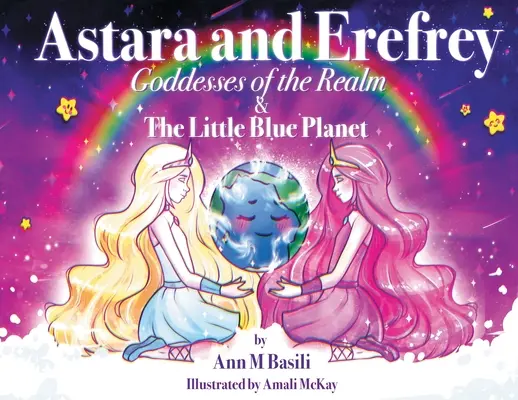 Astara i Erefrey, boginie królestwa i małej błękitnej planety - Astara and Erefrey, Goddesses of the Realm & The Little Blue Planet