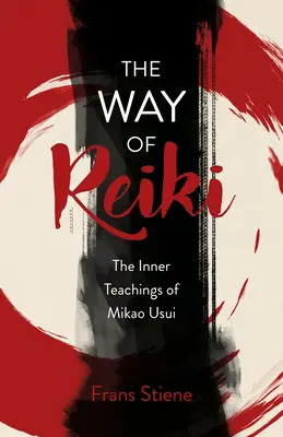 Droga Reiki - wewnętrzne nauki Mikao Usui - The Way of Reiki - The Inner Teachings of Mikao Usui