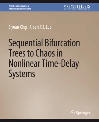 Sekwencyjne drzewa bifurkacyjne do chaosu w nieliniowych systemach z opóźnieniem czasowym - Sequential Bifurcation Trees to Chaos in Nonlinear Time-Delay Systems