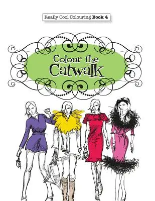 Naprawdę fajna kolorowanka 4: Pokoloruj wybieg - Really COOL Colouring Book 4: Colour The Catwalk
