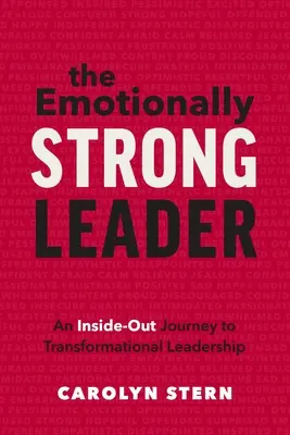 Silny emocjonalnie lider: Wewnętrzna podróż do transformacyjnego przywództwa - The Emotionally Strong Leader: An Inside-Out Journey to Transformational Leadership