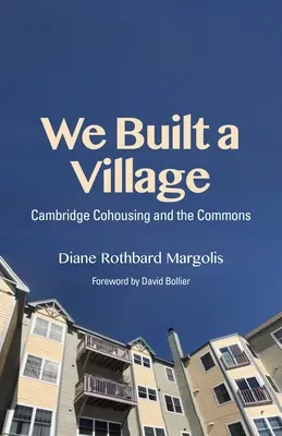 Zbudowaliśmy wioskę: Cohousing i wspólnoty - We Built a Village: Cohousing and the Commons