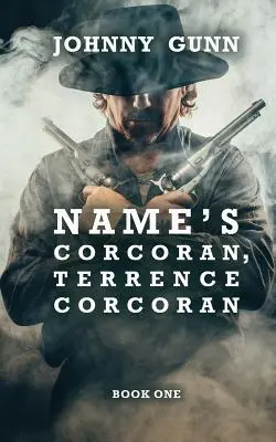 Nazwisko Corcoran, Terrence Corcoran: Western Terrence'a Corcorana - Name's Corcoran, Terrence Corcoran: A Terrence Corcoran Western