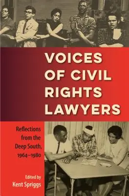 Głosy prawników zajmujących się prawami obywatelskimi: Refleksje z Głębokiego Południa, 1964-1980 - Voices of Civil Rights Lawyers: Reflections from the Deep South, 1964-1980