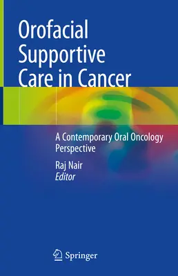 Orofacjalna opieka wspomagająca w leczeniu raka: Współczesna perspektywa onkologii jamy ustnej - Orofacial Supportive Care in Cancer: A Contemporary Oral Oncology Perspective