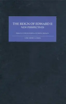 Panowanie Edwarda II: nowe perspektywy - The Reign of Edward II: New Perspectives