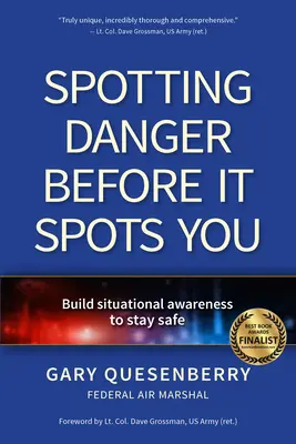 Dostrzeganie niebezpieczeństw, zanim one dostrzegą ciebie: Buduj świadomość sytuacyjną, aby zachować bezpieczeństwo - Spotting Danger Before It Spots You: Build Situational Awareness to Stay Safe