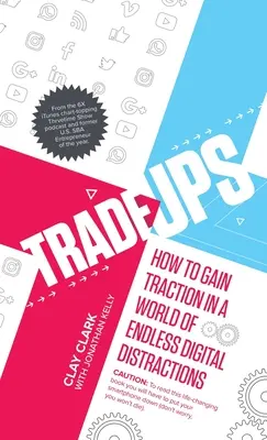 Trade-Ups: Jak zyskać przyczepność w świecie niekończących się cyfrowych rozrywek? - Trade-Ups: How to Gain Traction in a World of Endless Digital Distractions