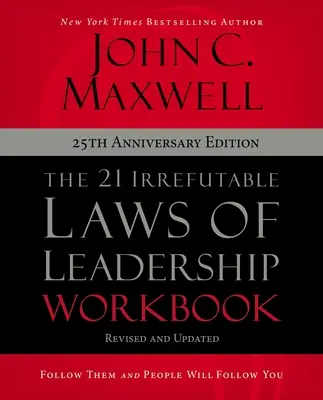 The 21 Irrefutable Laws of Leadership Workbook 25th Anniversary Edition: Podążaj za nimi, a ludzie podążą za tobą - The 21 Irrefutable Laws of Leadership Workbook 25th Anniversary Edition: Follow Them and People Will Follow You