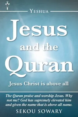 Jezus i Koran: Jezus Chrystus jest ponad wszystko - Jesus and the Quran: Jesus Christ Is Above All