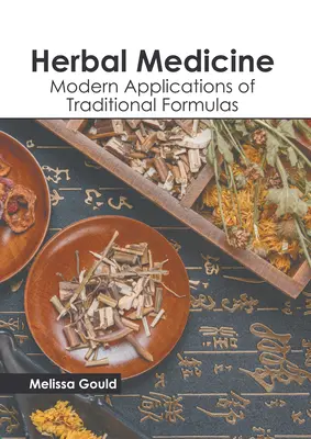 Ziołolecznictwo: Nowoczesne zastosowania tradycyjnych receptur - Herbal Medicine: Modern Applications of Traditional Formulas