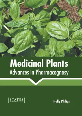 Rośliny lecznicze: Postępy w farmakognozji - Medicinal Plants: Advances in Pharmacognosy