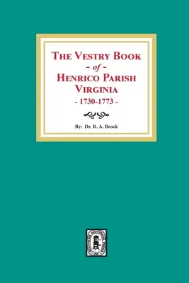 Księga zakrystii parafii Henrico w Wirginii, 1730-1773 - The Vestry Book of Henrico Parish, Virginia, 1730-1773