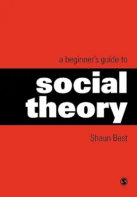 Przewodnik dla początkujących po teorii społecznej - A Beginner′s Guide to Social Theory