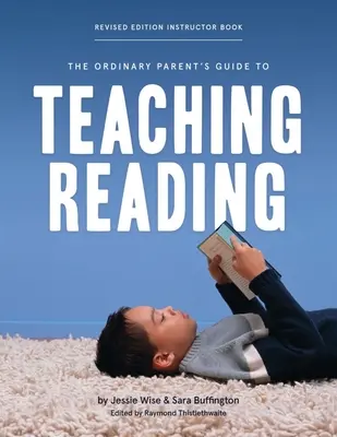 The Ordinary Parent's Guide to Teaching Reading, Revised Edition Książka instruktażowa - The Ordinary Parent's Guide to Teaching Reading, Revised Edition Instructor Book