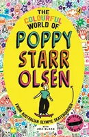 Kolorowy świat Poppy Starr Olsen - powieść inspirowana życiem australijskiej łyżwiarki olimpijskiej - Colourful World of Poppy Starr Olsen - A Novel Inspired by the Life of the Australian Olympic Skateboarder