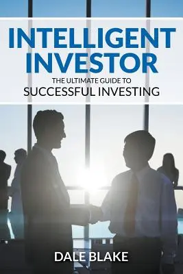 Inteligentny inwestor: Kompletny przewodnik po skutecznym inwestowaniu - Intelligent Investor: The Ultimate Guide to Successful Investing