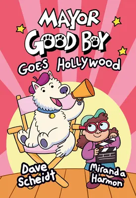 Mayor Good Boy Goes Hollywood: (powieść graficzna) - Mayor Good Boy Goes Hollywood: (A Graphic Novel)