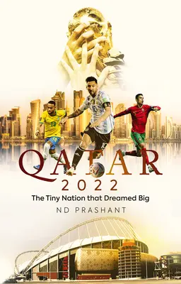 Katar 2022: Mały naród, który marzył o wielkich igrzyskach - Qatar 2022: The Tiny Nation That Dreamed Big