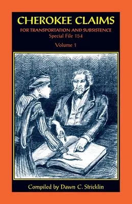 Roszczenia Cherokee dotyczące transportu i utrzymania, plik specjalny 154: Tom 1 - Cherokee Claims for Transportation and Subsistence, Special File 154: Volume 1