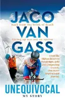 Jaco Van Gass: Unequivocal - Moja historia - Jaco Van Gass: Unequivocal - My Story