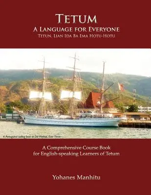 Tetum, język dla każdego (Tetun, Lian Ida Ba Ema Hotu-Hotu) - Tetum, A Language For Everyone (Tetun, Lian Ida Ba Ema Hotu-Hotu)