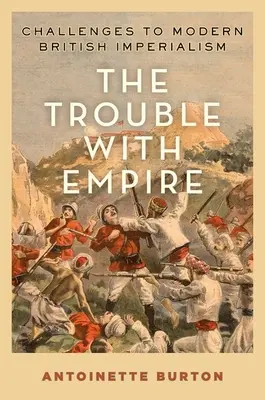 Kłopoty z imperium: Wyzwania dla współczesnego brytyjskiego imperializmu - The Trouble with Empire: Challenges to Modern British Imperialism