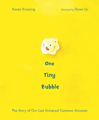 One Tiny Bubble: Historia naszego ostatniego wspólnego przodka - One Tiny Bubble: The Story of Our Last Universal Common Ancestor