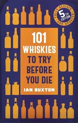 101 whisky do spróbowania przed śmiercią: wydanie 5 - 101 Whiskies to Try Before You Die,: 5th Edition