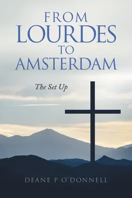 Od Lourdes do Amsterdamu: Przygotowanie - From Lourdes to Amsterdam: The Set Up