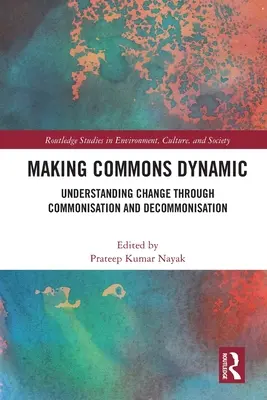 Making Commons Dynamic: Zrozumienie zmian poprzez uwspólnienie i dekomunizację