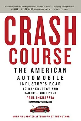 Crash Course: Droga amerykańskiego przemysłu samochodowego do bankructwa i ratunku - i nie tylko - Crash Course: The American Automobile Industry's Road to Bankruptcy and Bailout--And Beyond