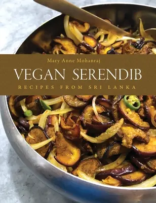 Vegan Serendib: Przepisy ze Sri Lanki - Vegan Serendib: Recipes from Sri Lanka