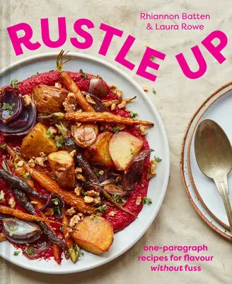 Rustle Up: Jednozdaniowe przepisy na smak bez zamieszania - Rustle Up: One-Paragraph Recipes for Flavour Without Fuss