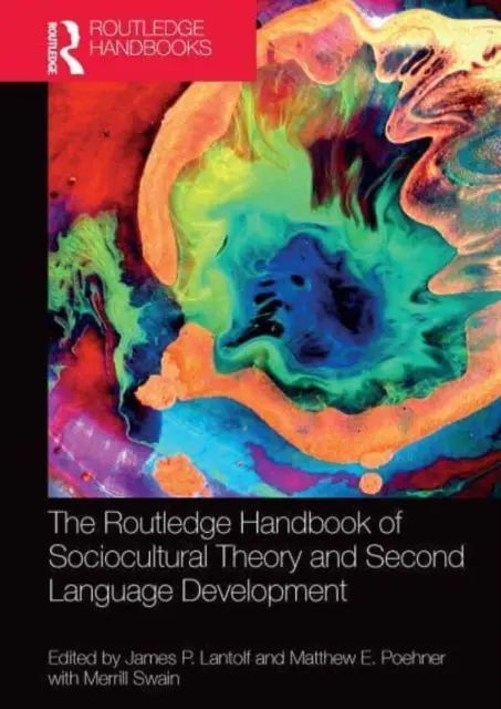 The Routledge Handbook of Sociocultural Theory and Second Language Development (Podręcznik teorii socjokulturowej i rozwoju drugiego języka) - The Routledge Handbook of Sociocultural Theory and Second Language Development