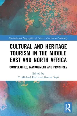 Turystyka kulturowa i dziedzictwa na Bliskim Wschodzie i w Afryce Północnej: Złożoność, zarządzanie i praktyka - Cultural and Heritage Tourism in the Middle East and North Africa: Complexities, Management and Practices