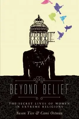 Poza wiarą: Sekretne życie kobiet w ekstremalnych religiach - Beyond Belief: The Secret Lives of Women in Extreme Religions