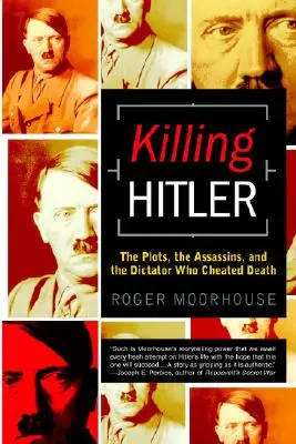 Zabicie Hitlera: Plany, zabójcy i dyktator, który oszukał śmierć - Killing Hitler: The Plots, the Assassins, and the Dictator Who Cheated Death