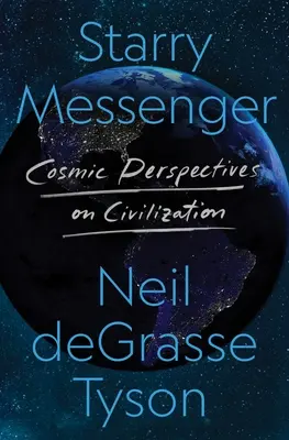 Starry Messenger: Kosmiczne perspektywy cywilizacji - Starry Messenger: Cosmic Perspectives on Civilization