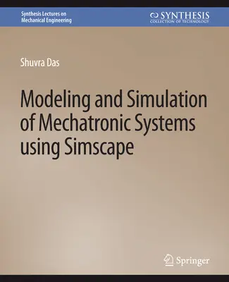 Modelowanie i symulacja systemów mechatronicznych przy użyciu Simscape - Modeling and Simulation of Mechatronic Systems using Simscape