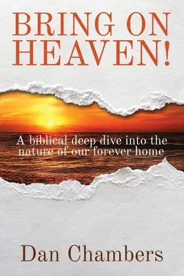 Przynieście Niebo! Biblijne zagłębienie się w naturę naszego wiecznego domu - Bring on Heaven!: A biblical deep dive into the nature of our forever home