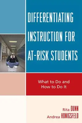 Różnicowanie nauczania dla uczniów z grup ryzyka: Co robić i jak to robić - Differentiating Instruction for At-Risk Students: What to Do and How to Do It