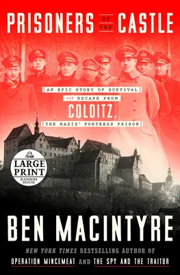 Więźniowie zamku: Epicka historia przetrwania i ucieczki z Colditz, nazistowskiego więzienia-twierdzy - Prisoners of the Castle: An Epic Story of Survival and Escape from Colditz, the Nazis' Fortress Prison