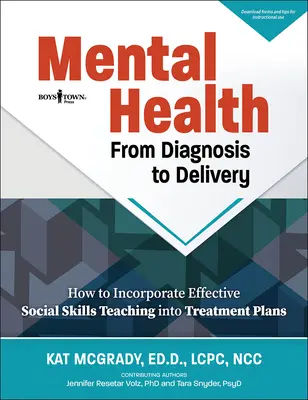 Zdrowie psychiczne od diagnozy do realizacji: Jak włączyć skuteczne nauczanie umiejętności społecznych do planów leczenia - Mental Health from Diagnosis to Delivery: How to Incorporate Effective Social Skills Teaching Into Treatment Plans