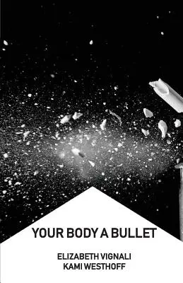 Twoje ciało kulą - Your Body a Bullet