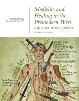 Medycyna i leczenie na przednowoczesnym Zachodzie: A History in Documents: (Z serii Broadview Sources) - Medicine and Healing in the Premodern West: A History in Documents: (From the Broadview Sources Series)