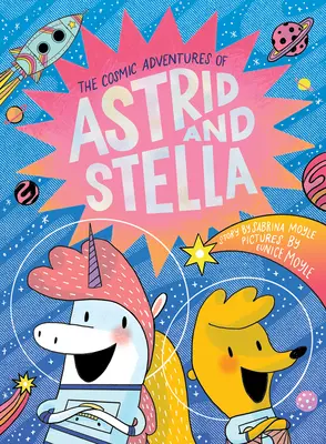 Kosmiczne przygody Astrid i Stelli (książka Hello!lucky) - The Cosmic Adventures of Astrid and Stella (a Hello!lucky Book)