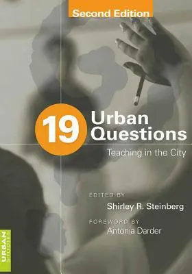 19 miejskich pytań: Nauczanie w mieście; Przedmowa Antonia Darder - 19 Urban Questions: Teaching in the City; Foreword by Antonia Darder