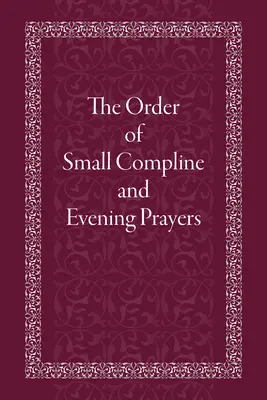 Porządek małej kompliny i modlitw wieczornych - The Order of Small Compline and Evening Prayers